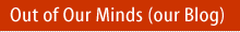 Out of Our Minds